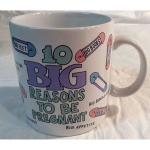 10 Big Reasons to Be Pregnant Mug Oversized Russ Berrie Shower Baby Boobs Nap